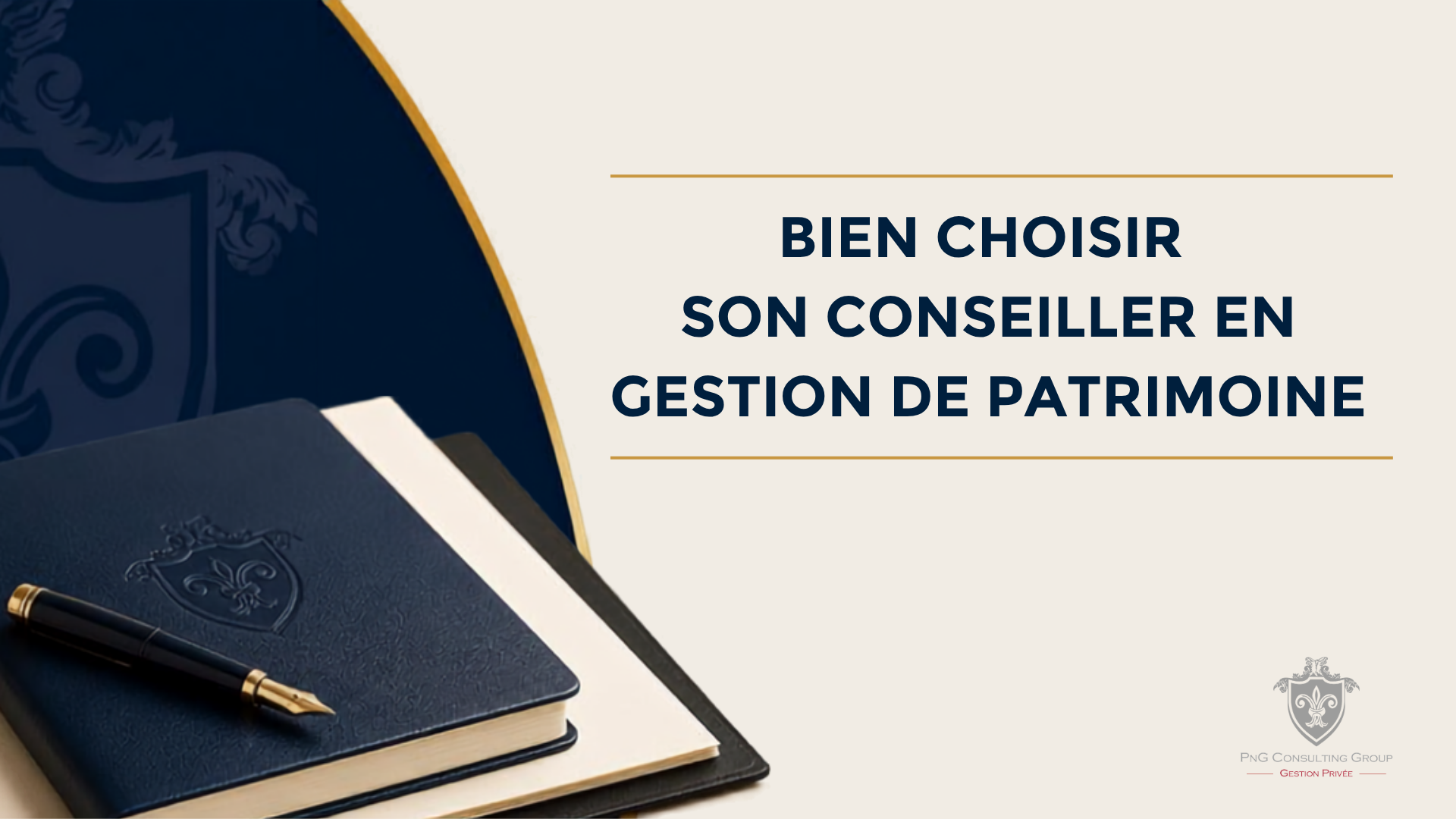 Bien choisir son conseiller en gestion de patrimoine